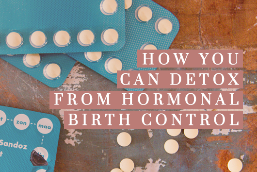 How To Go Off and Detox From the Birth Control Pill