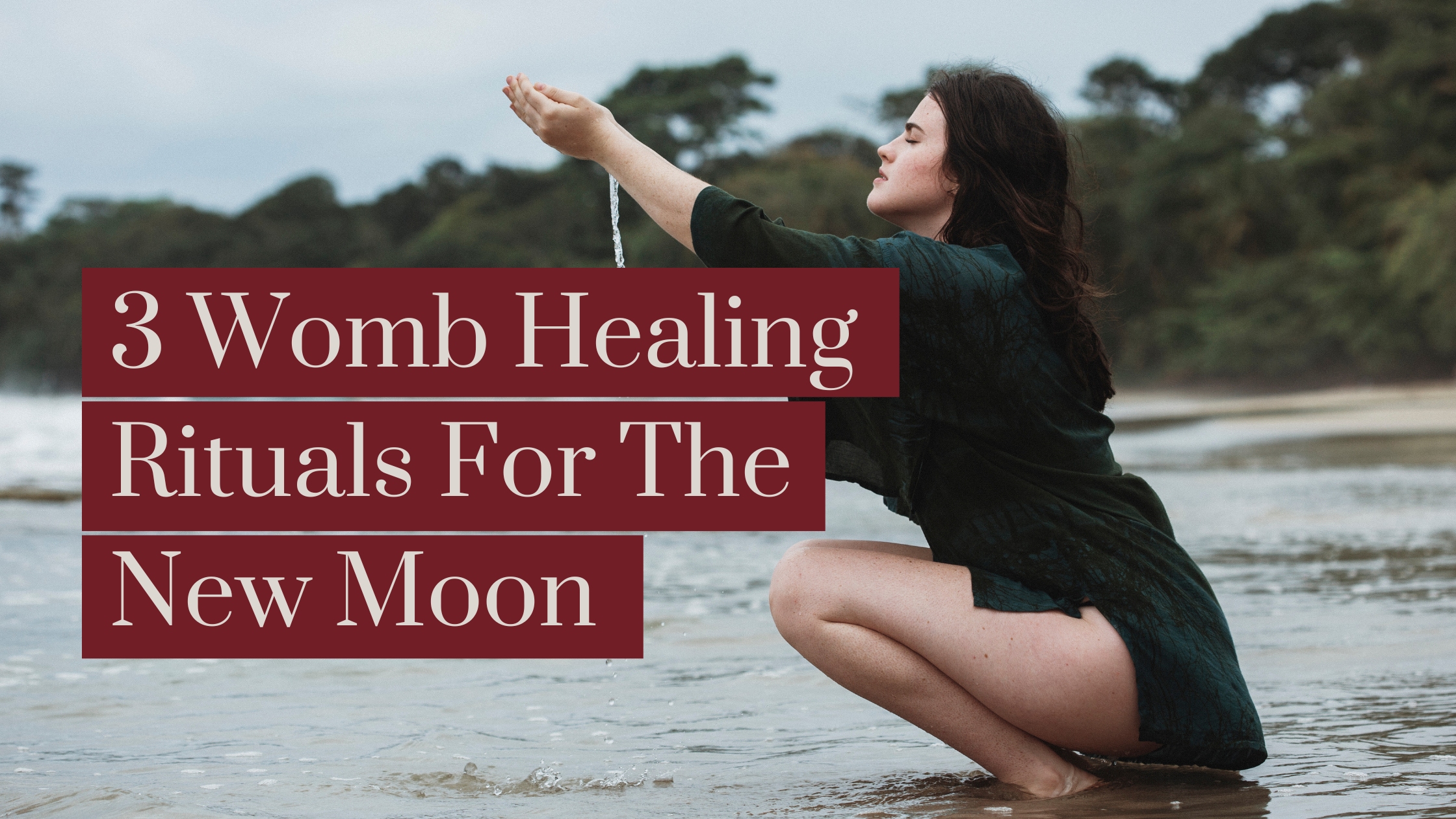 3 Womb Healing Rituals For The New Moon Womben Wellness